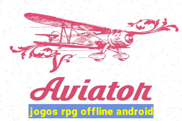 jogos rpg offline android